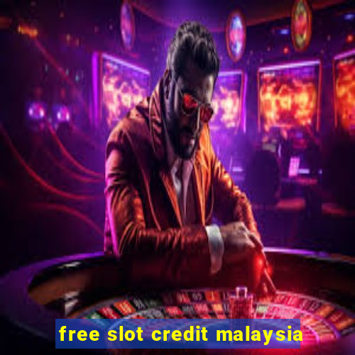 free slot credit malaysia