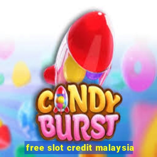 free slot credit malaysia