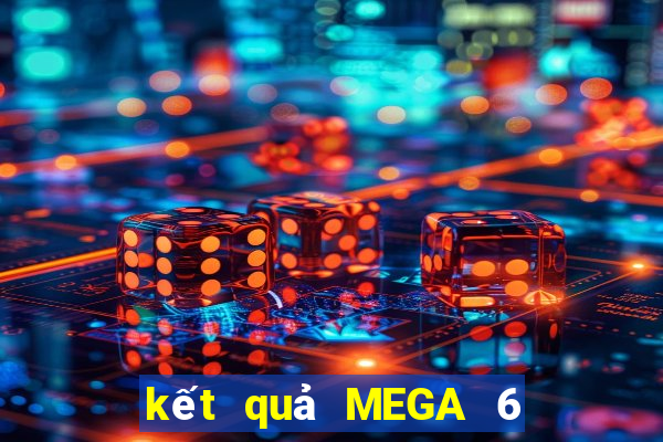 kết quả MEGA 6 45 ngày 23