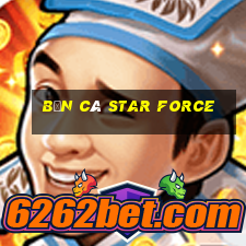 Bắn cá Star Force