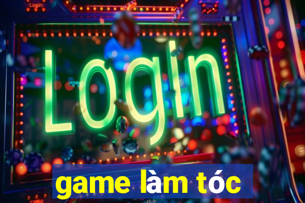 game làm tóc