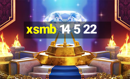 xsmb 14 5 22