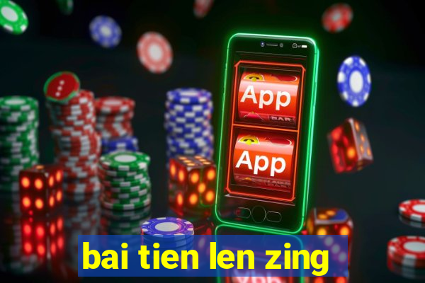 bai tien len zing