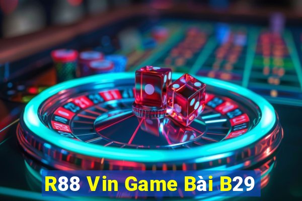 R88 Vin Game Bài B29