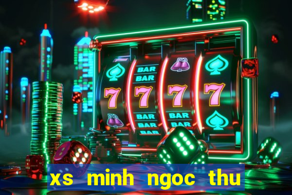 xs minh ngoc thu 7 hang tuan