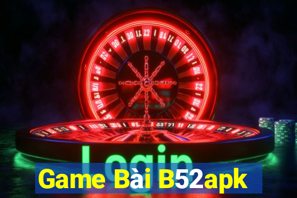 Game Bài B52apk