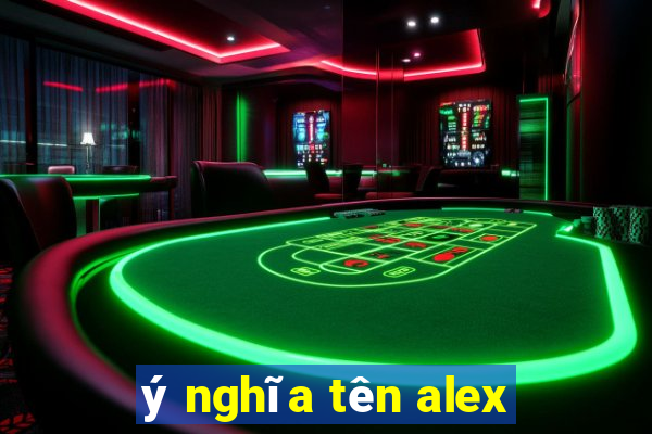 ý nghĩa tên alex