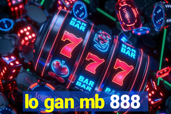 lo gan mb 888