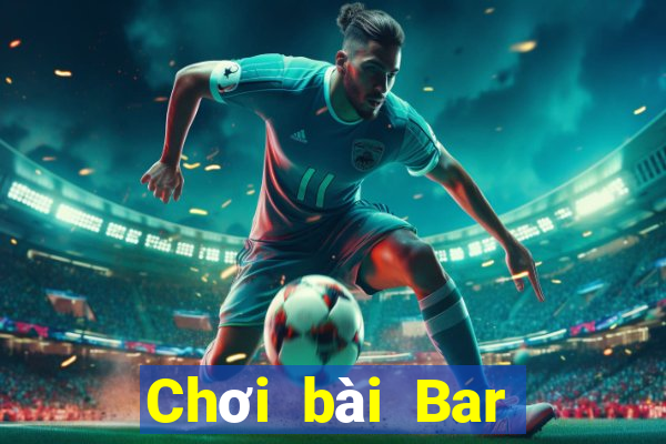 Chơi bài Bar Tải về và cài đặt