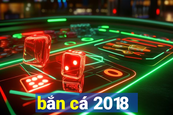 bắn cá 2018