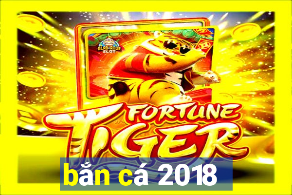 bắn cá 2018