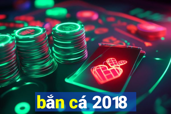 bắn cá 2018