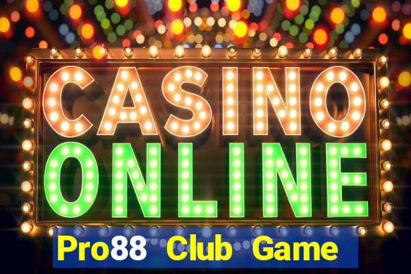 Pro88 Club Game Bài Tiến Lên