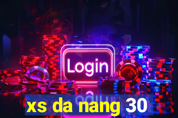 xs da nang 30