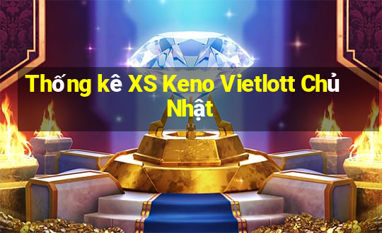 Thống kê XS Keno Vietlott Chủ Nhật