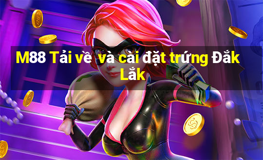 M88 Tải về và cài đặt trứng Đắk Lắk