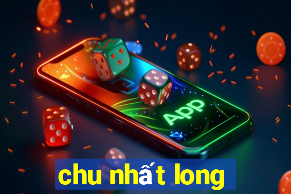 chu nhất long