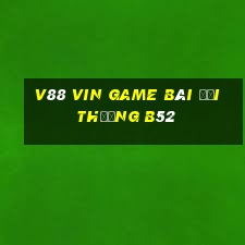 V88 Vin Game Bài Đổi Thưởng B52