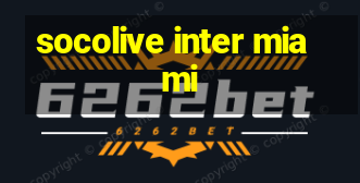 socolive inter miami