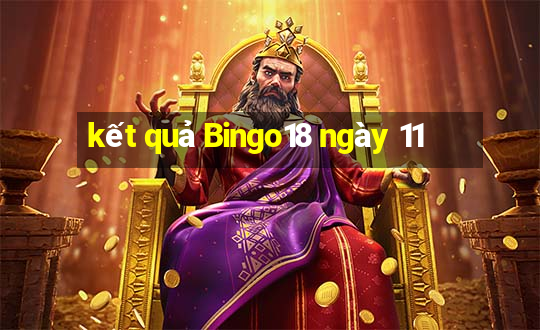 kết quả Bingo18 ngày 11