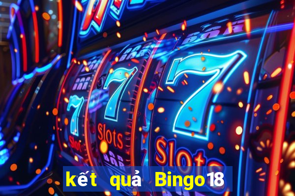 kết quả Bingo18 ngày 11