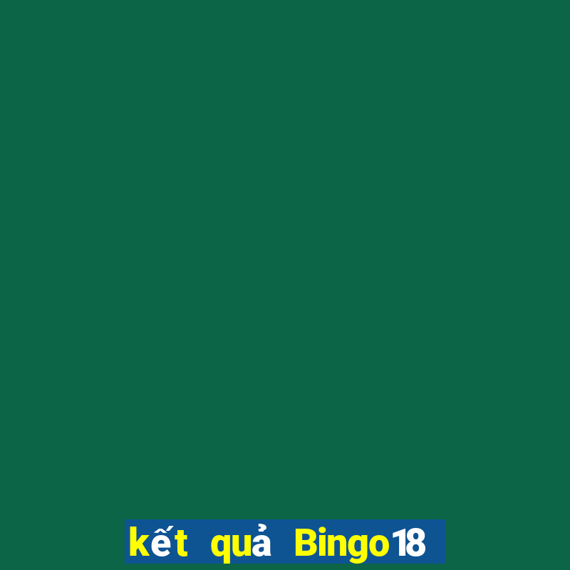 kết quả Bingo18 ngày 11