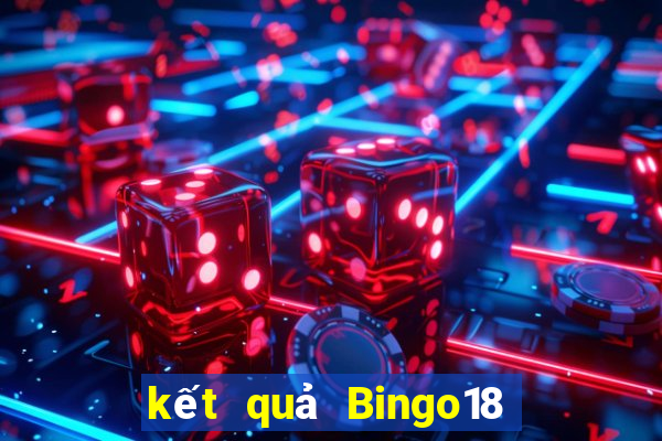 kết quả Bingo18 ngày 11