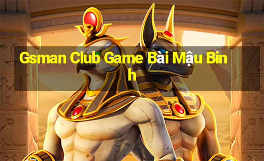 Gsman Club Game Bài Mậu Binh