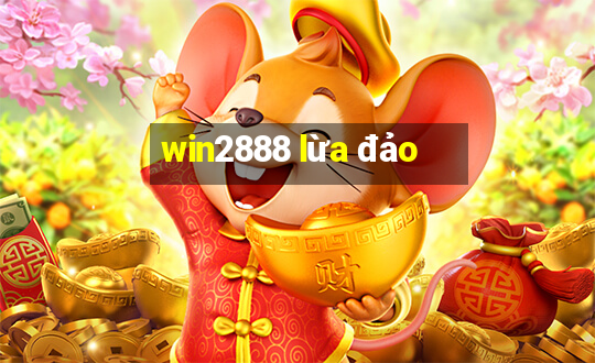 win2888 lừa đảo