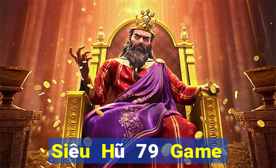 Siêu Hũ 79 Game Bài King