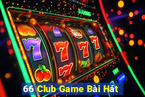 66 Club Game Bài Hát