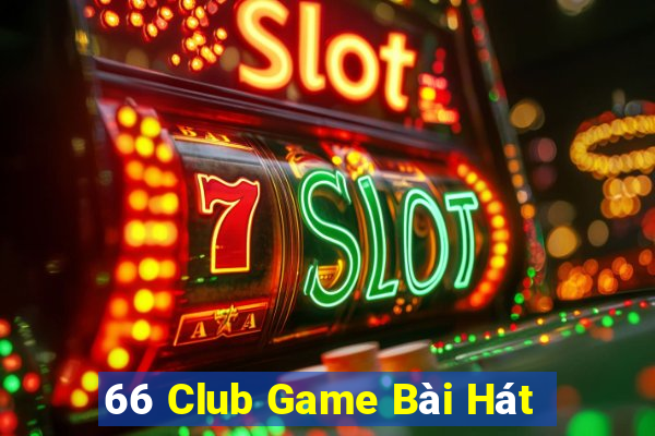 66 Club Game Bài Hát