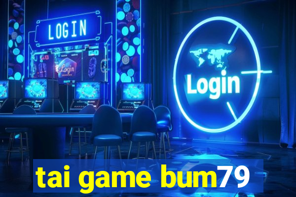 tai game bum79