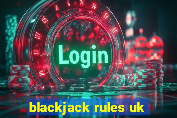 blackjack rules uk