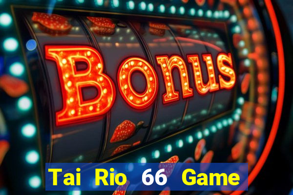 Tai Rio 66 Game Bài Ionline