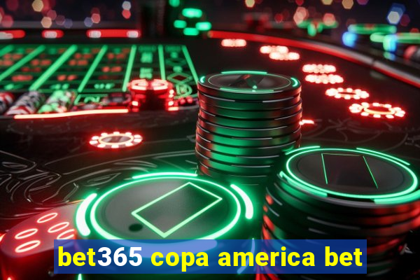 bet365 copa america bet