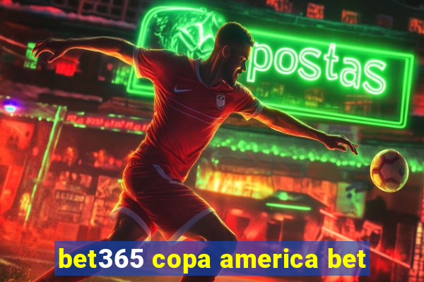 bet365 copa america bet