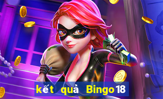 kết quả Bingo18 ngày 14