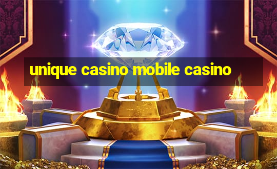 unique casino mobile casino