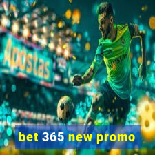 bet 365 new promo