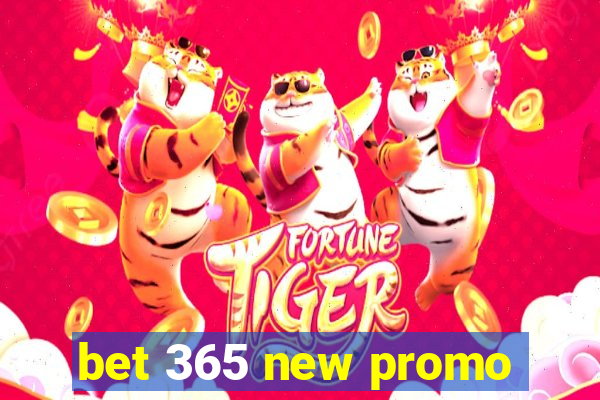 bet 365 new promo