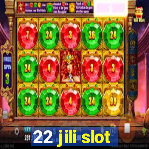 22 jili slot