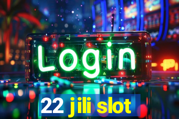 22 jili slot