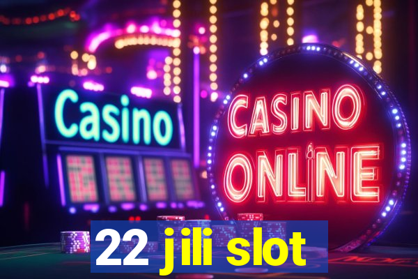 22 jili slot