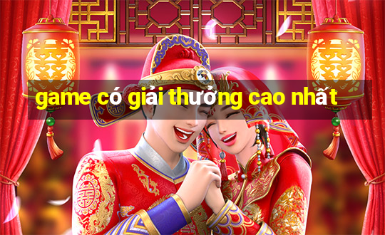 game có giải thưởng cao nhất