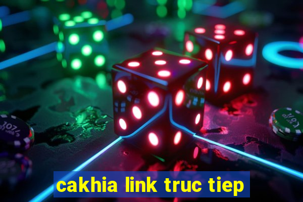 cakhia link truc tiep