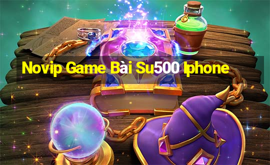 Novip Game Bài Su500 Iphone