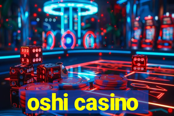 oshi casino