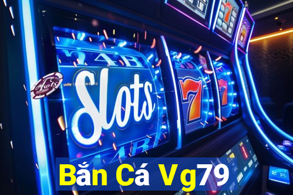 Bắn Cá Vg79