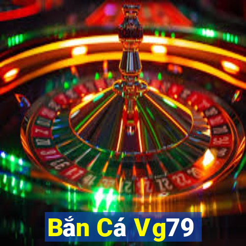 Bắn Cá Vg79